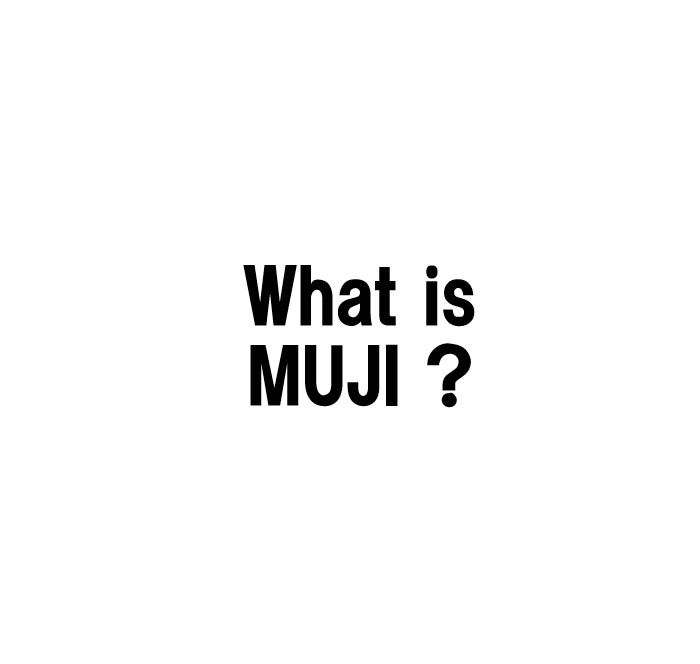 【メグリア 本店】What is MUJI？無印良品について